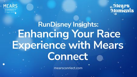 RunDisney Insights: Enhancing Your Race Experience with Mears Connect